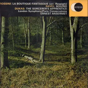 Gioacchino Rossini - La Boutique Fantasque (Arr. Respighi) / Bolero / The Sorceror's Apprentice