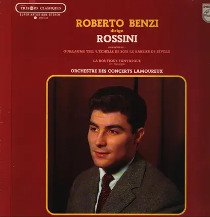 Rossini / Respighi - Roberto Benzi Dirige Rossini, (Ouvertures : Guillaume Tell / L'Échelle De Soie / Le Barbier De Sévi