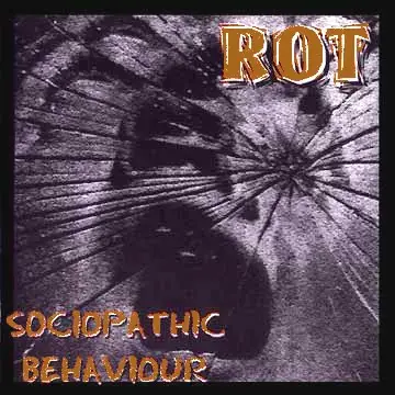 Rot - Sociopathic Behaviour