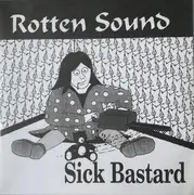 7inch Vinyl Single - Rotten Sound - Sick Bastard