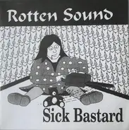 Rotten Sound - Sick Bastard