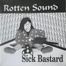 7inch Vinyl Single - Rotten Sound - Sick Bastard