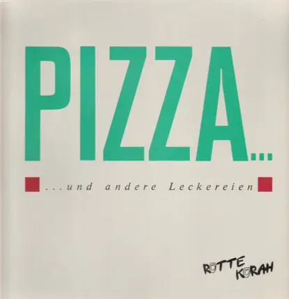 Rotte Korah - Pizza Und Ander Leckereien