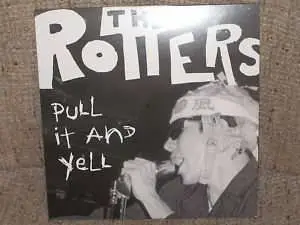 The Rotters - Pull It And Yell