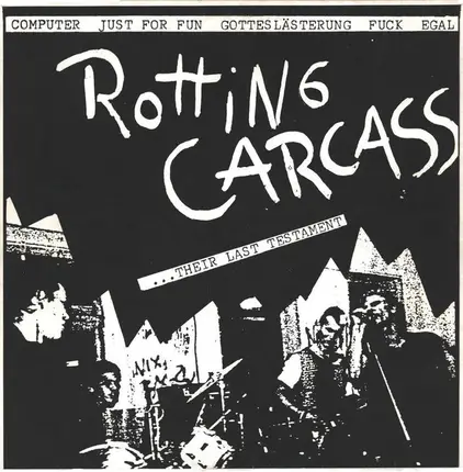 Rotting Carcass / Wut - ...Their Last Testament / Alles Schon Mal Gesehen - Alles Schon Mal Gehört !