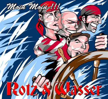 Rotz & Wasser - Moin Moin!!!