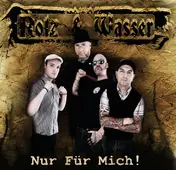Rotz & Wasser - Nur Für Mich! (Limited+ MP3)