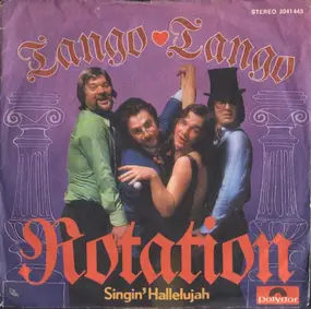 Rotation - Tango, Tango / Singin' Hallelujah
