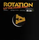 12inch Vinyl Single - Rotation - Let The Music Play