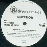 Rotation - Put Your Hands Up High / Shine