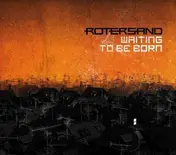 Rotersand - Waiting to Be Born