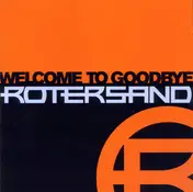 Rotersand - Welcome to Goodbye