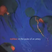 Rothko - In the Pulse of an Artery