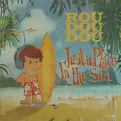 Roudoudou - Just a Place in the Sun