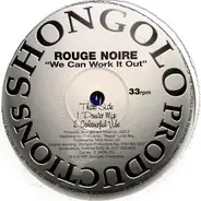 Rouge Noire - We Can Work It Out