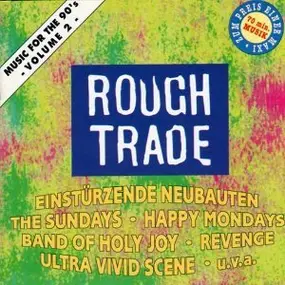 Rough Trade 2-Music for the Nineties - Einstürzende Neubauten, Sundays, Revenge, Happy Mondays..