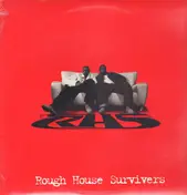 rough house survivers - You Got It / Bad Luck