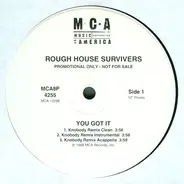 Rough House Survivers - You Got It