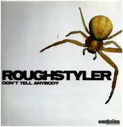 Roughstyler - DON'T TELL ANYBODY