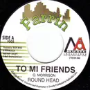 7inch Vinyl Single - Round Head , Donovan Steele - To Mi Friends / Where My Ladies At