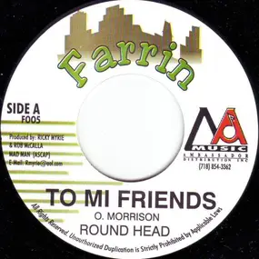 Round Head - To Mi Friends / Where My Ladies At