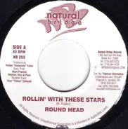 Round Head / Toma Hawk - Rollin' With These Stars / Tell Tiesha