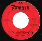 Round Robin - Kick That Little Foot Sally Ann / Slauson Party