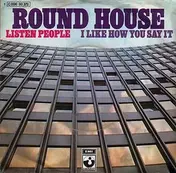Roundhouse - Listen People / I Like How You Say It
