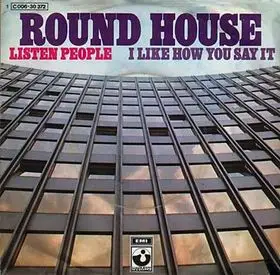 Roundhouse - Listen People / I Like How You Say It