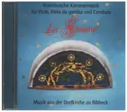 Roussel / Debussy / Ibert a.o. (Trio "La Sonnerie") - Musik aus der Dorfkirche zu Ribbeck - Französische Kammermusik für Flöte, V'iola da gamba und Cemba