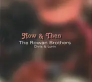Rowan Brothers - Now & Then