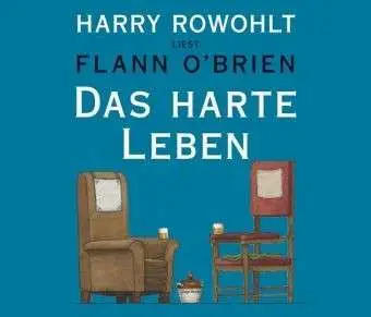 ROWOHLT,HARRY/O'BRIEN,FLANN - Das harte Leben