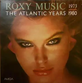 Roxy Music - The Atlantic Years 1973 - 1980