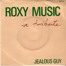 7inch Vinyl Single - Roxy Music - Jealous Guy