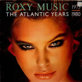 Roxy Music - 1973 - 1980 The Atlantic Years