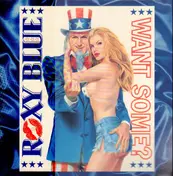 Roxy Blue - Want Some?