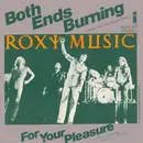 7'' - Roxy Music - Both Ends Burning / For Your Pleasure