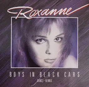 Roxanne - Boys In Black Cars