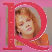 12'' - Roxanne - Give A Little Love