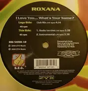 Roxana - I Love You... What's Your Name?