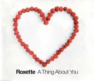 Roxette - A Thing About You