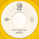 7inch Vinyl Single - Roxette - Crash! Boom! Bang! - Yellow