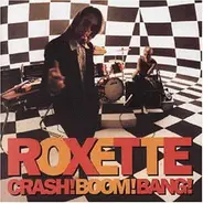 Roxette - Crash! Boom! Bang!