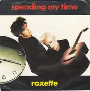 7'' - Roxette - Spending My Time