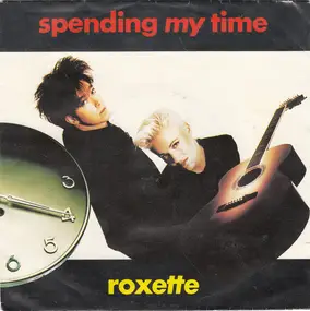 Roxette - Spending My Time