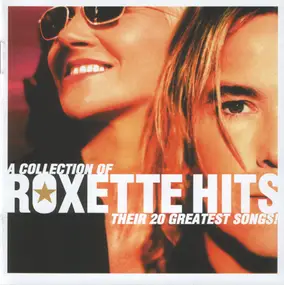 Roxette - Hits (A Collection Of Their 20 Greatest Songs!)