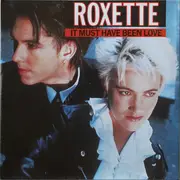 7inch Vinyl Single - Roxette - It Must Have Been Love