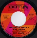 7inch Vinyl Single - Roy Clark - Yesterday, When I Was Young (Hier Encore) / Just Another Man