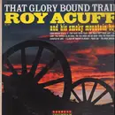 LP - Roy Acuff And His Smoky Mountain Boys - That Glory Bound Train