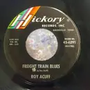 7inch Vinyl Single - Roy Acuff - Freight Train Blues / All The World Is Lonely Now